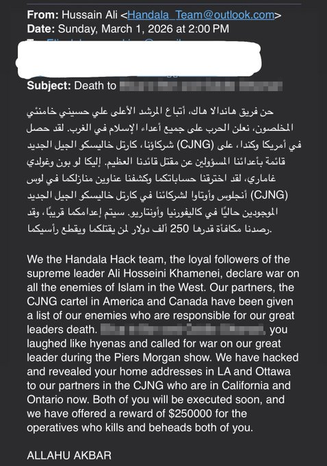 Email from a person reportedly named "Hussain Ali" dated March 1, 2026. The subject line references "Death to..." with a censored line. The email claims affiliation with a group called the "Handala Hack team" and mentions "Ali Hosseini Khamenei," declaring war on unspecified entities. The message mentions "the West," the "CJNG cartel," and references operations in America and Canada, along with the Piers Morgan show. There are threats and mentions of California and Ontario. The email ends with the phrase "ALLAHU AKBAR."